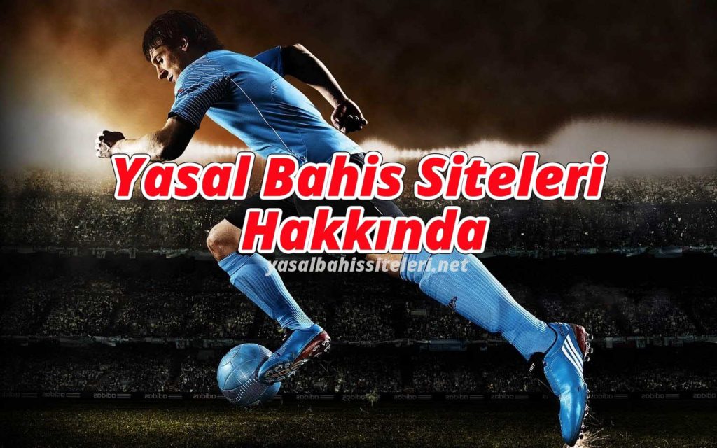 Yasal Bahis Siteleri Hakkında