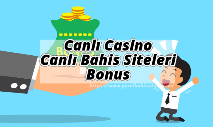 Canlı Casino ve Canlı Bahis Siteleri Bonus