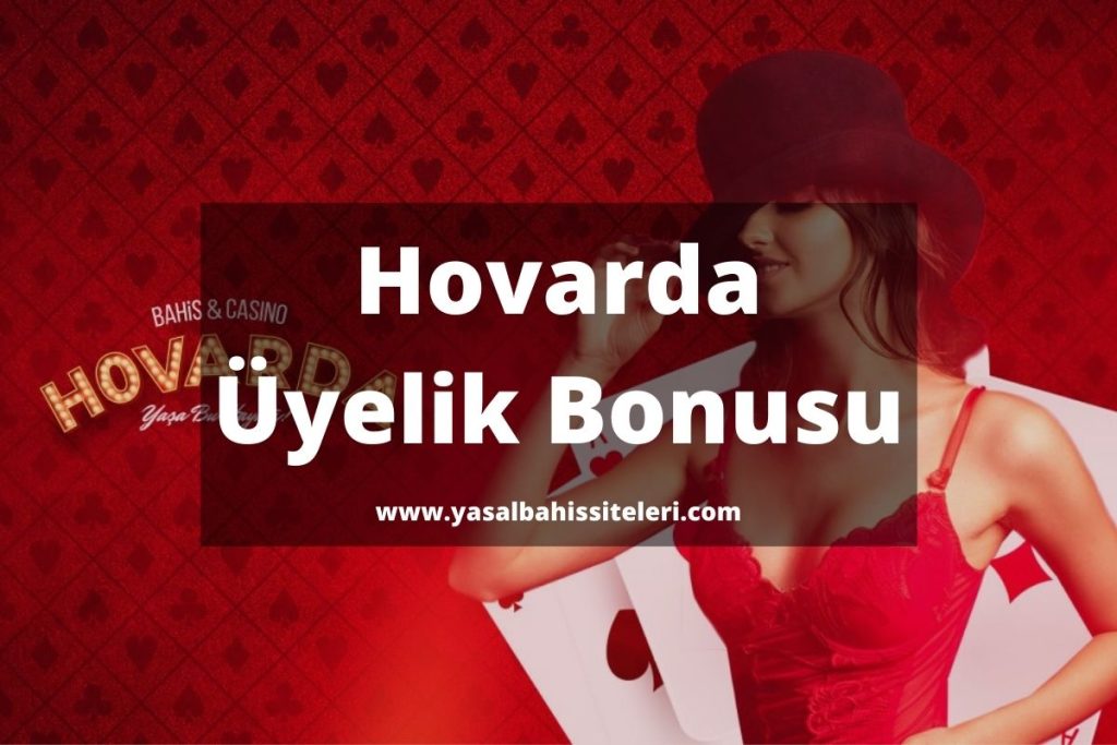 Hovarda Üyelik Bonusu 1500TL